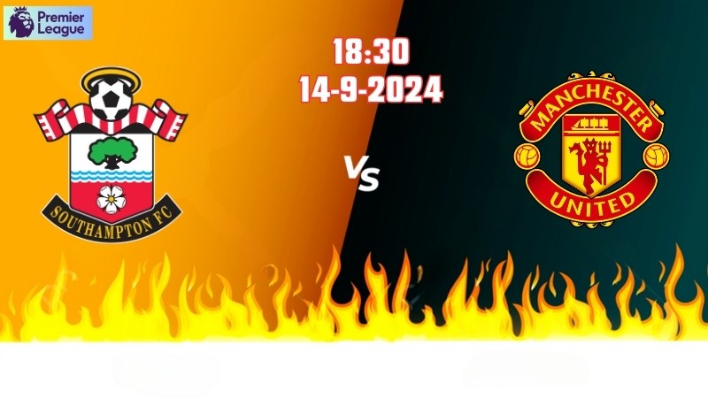 Soi kèo bóng đá Southampton vs Man Utd 18h30 ngày 14/9