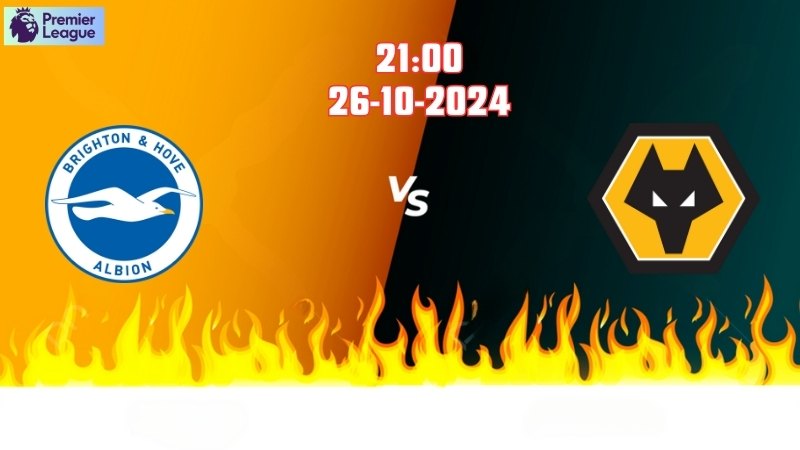Soi kèo bóng đá Brighton vs Wolves lúc 21h00 ngày 26/10