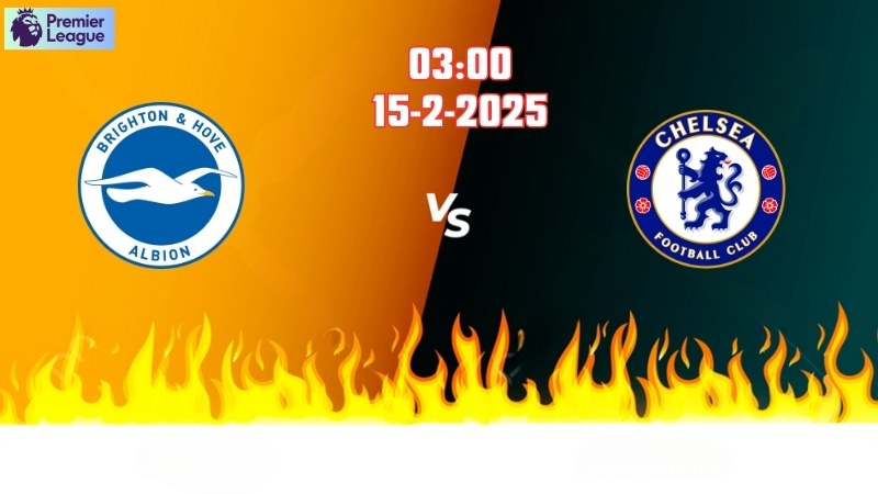 Trận đấu bóng đá Brighton vs Chelsea 03h00 ngày 15/2: "Cuộc phục hận trên đất khách”